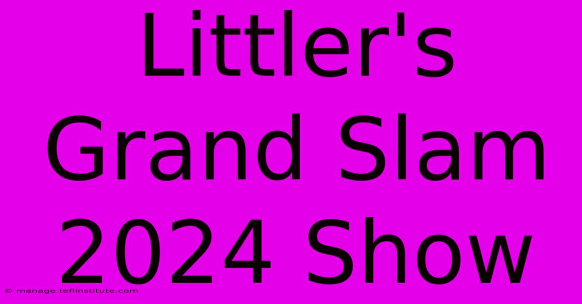 Littler's Grand Slam 2024 Show