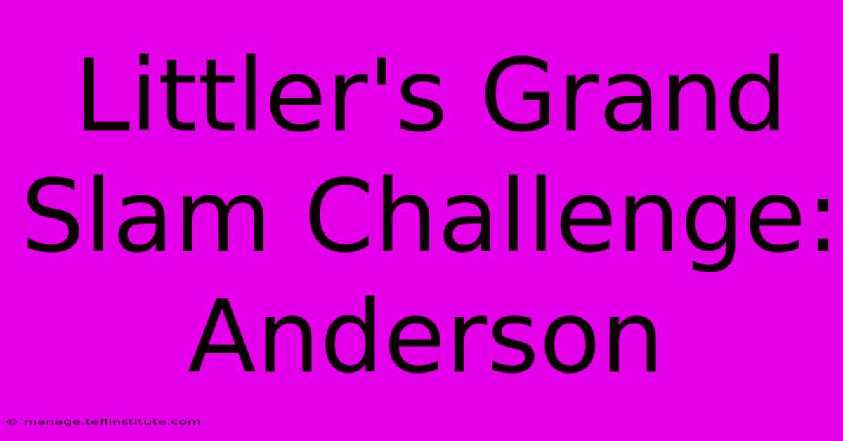 Littler's Grand Slam Challenge: Anderson