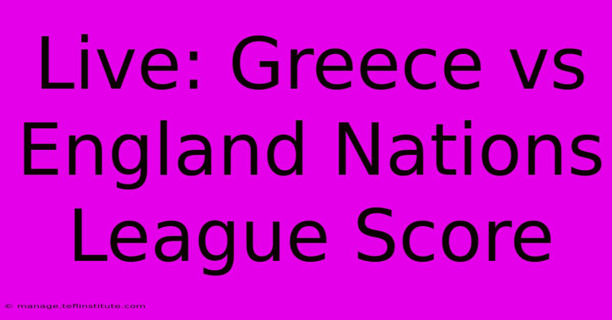 Live: Greece Vs England Nations League Score