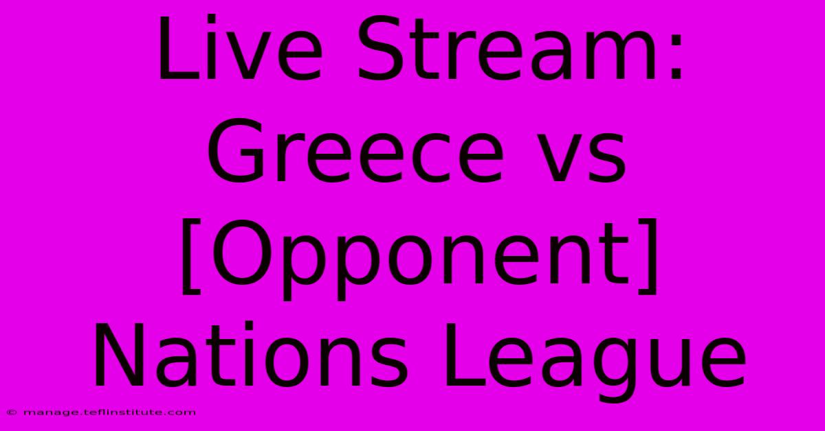 Live Stream: Greece Vs [Opponent] Nations League