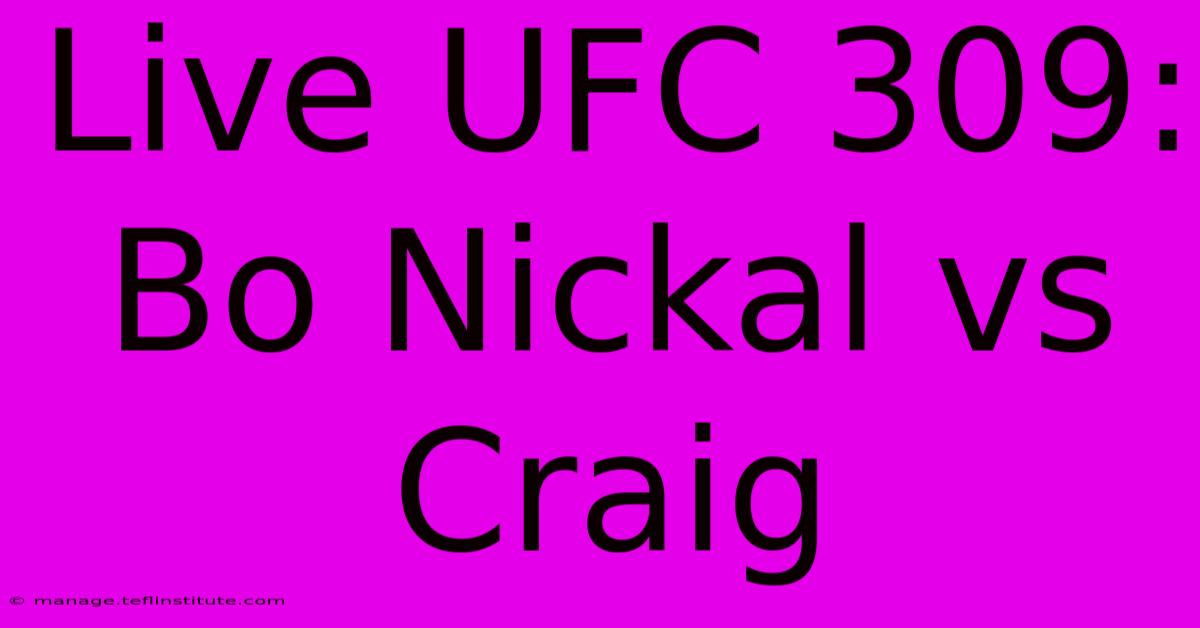 Live UFC 309: Bo Nickal Vs Craig