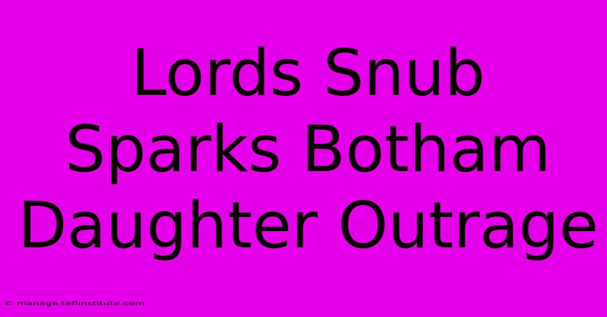 Lords Snub Sparks Botham Daughter Outrage