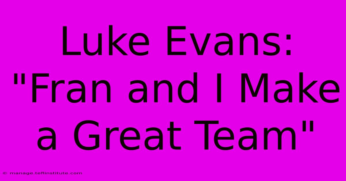 Luke Evans: 