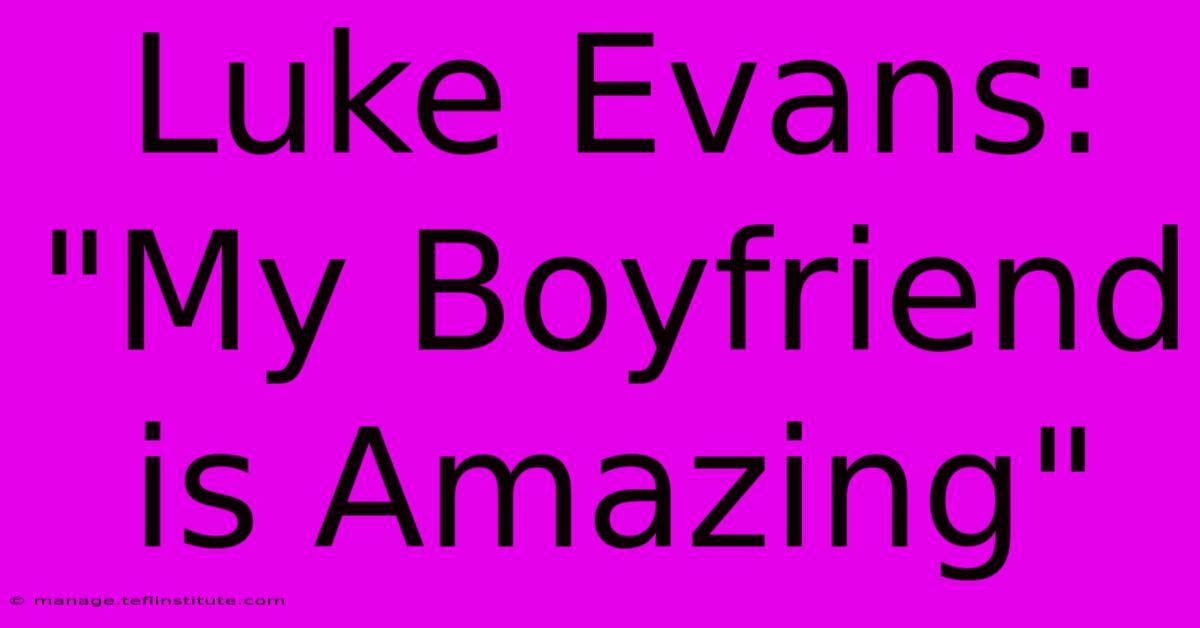 Luke Evans: 