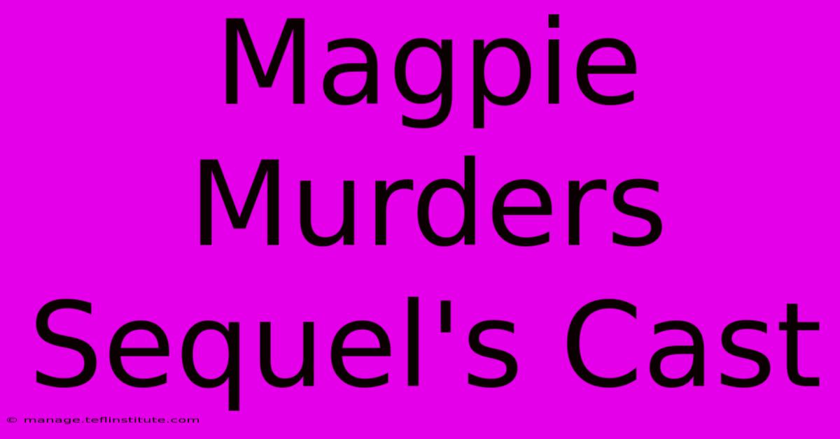 Magpie Murders Sequel's Cast