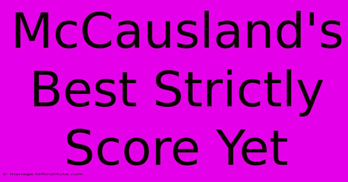 McCausland's Best Strictly Score Yet