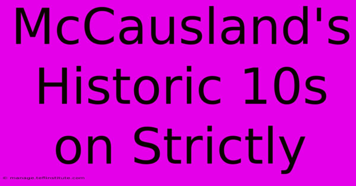 McCausland's Historic 10s On Strictly