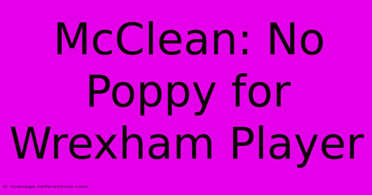 McClean: No Poppy For Wrexham Player