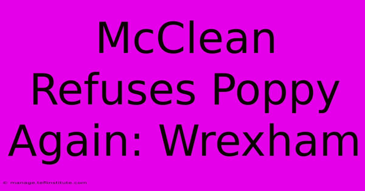 McClean Refuses Poppy Again: Wrexham