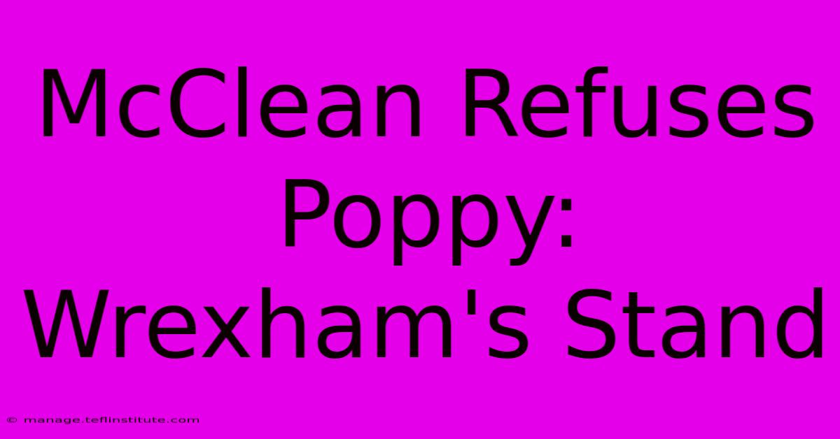 McClean Refuses Poppy: Wrexham's Stand