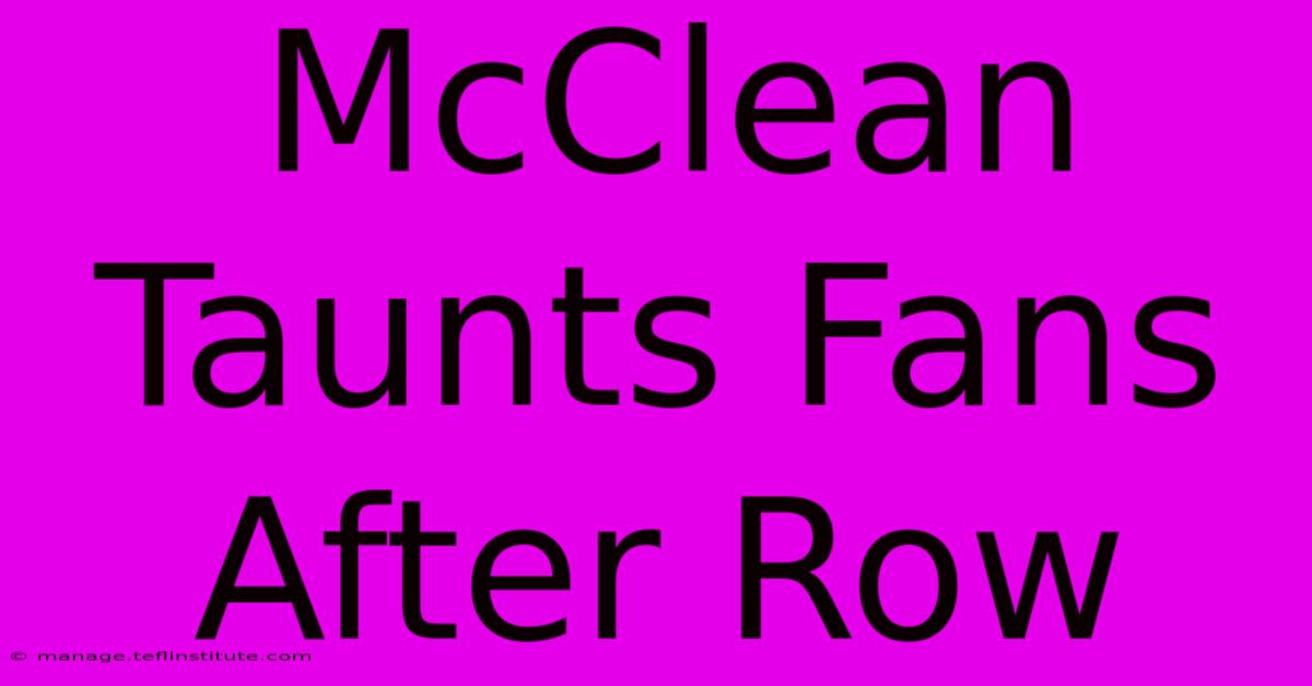 McClean Taunts Fans After Row