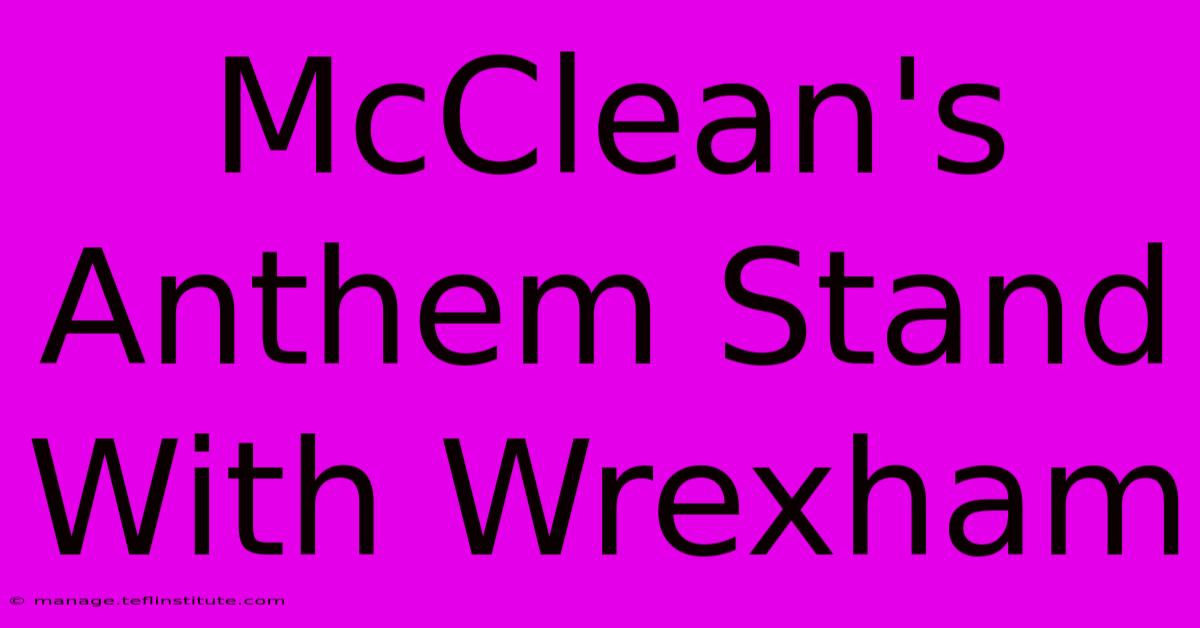 McClean's Anthem Stand With Wrexham 