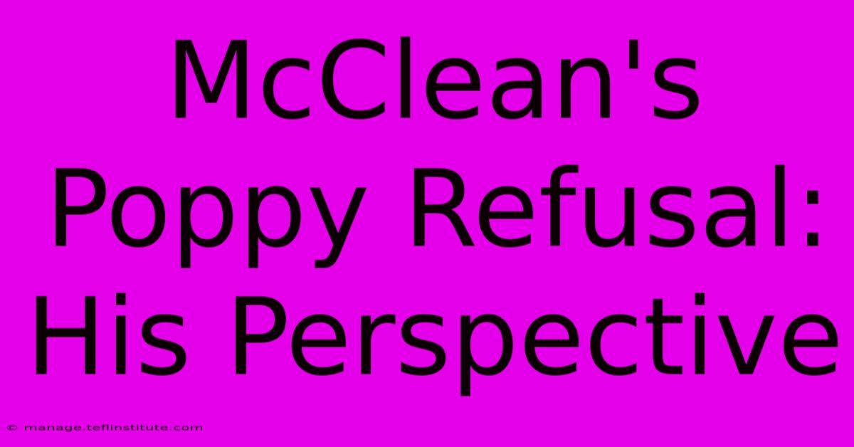 McClean's Poppy Refusal: His Perspective 