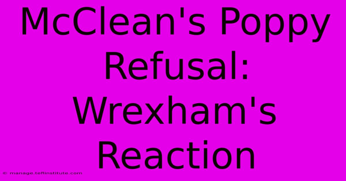 McClean's Poppy Refusal: Wrexham's Reaction 