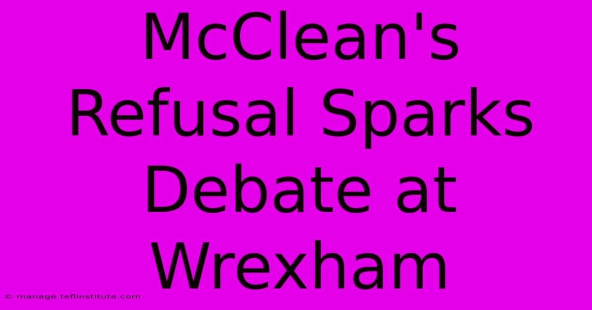 McClean's Refusal Sparks Debate At Wrexham