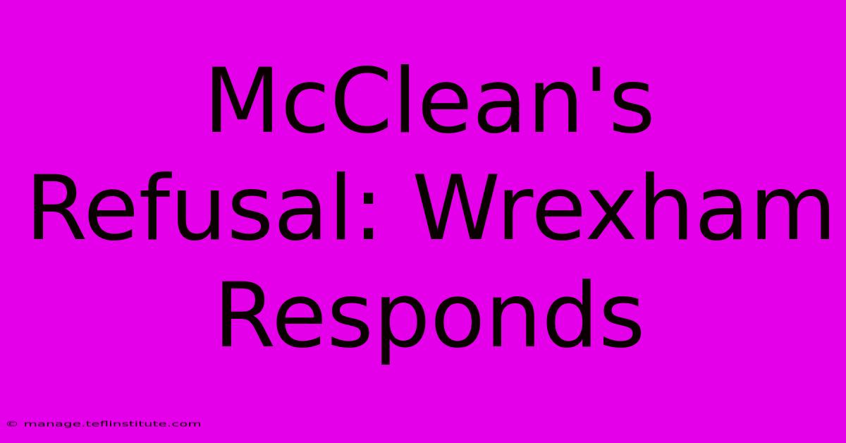 McClean's Refusal: Wrexham Responds 