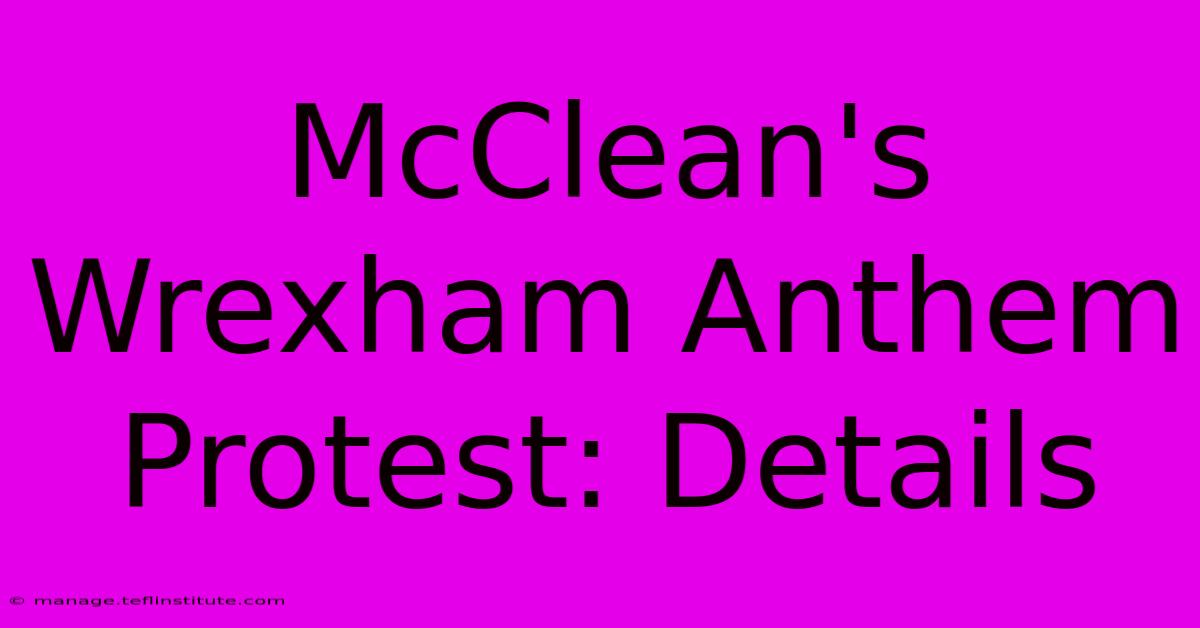 McClean's Wrexham Anthem Protest: Details