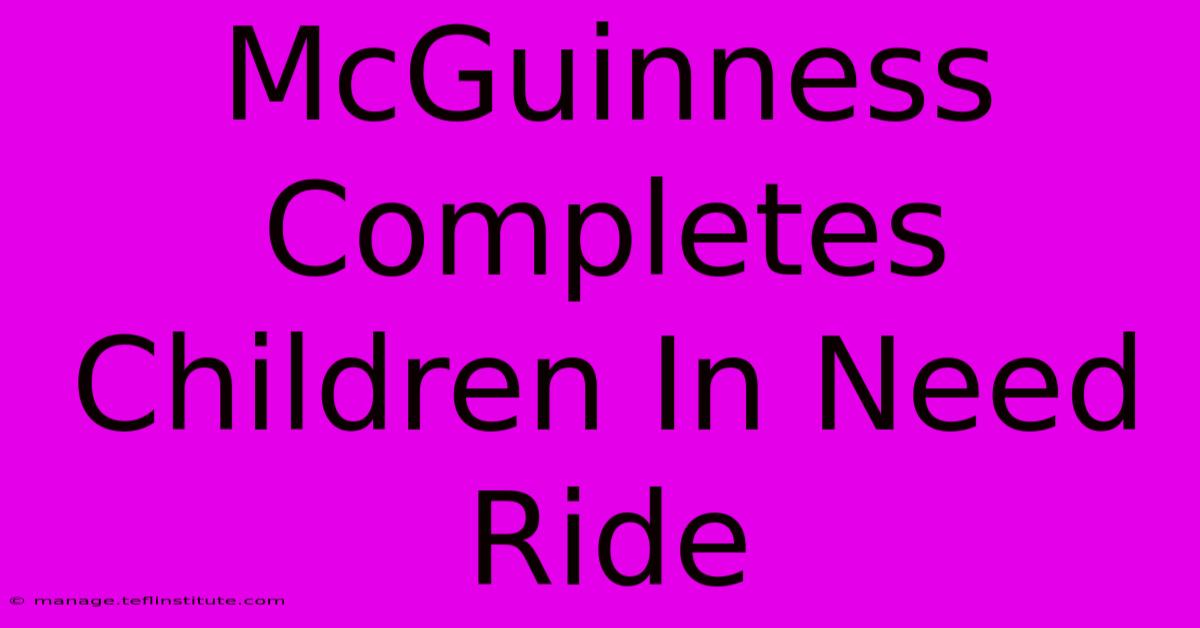 McGuinness Completes Children In Need Ride