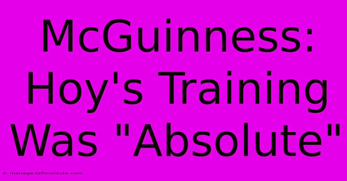 McGuinness: Hoy's Training Was 