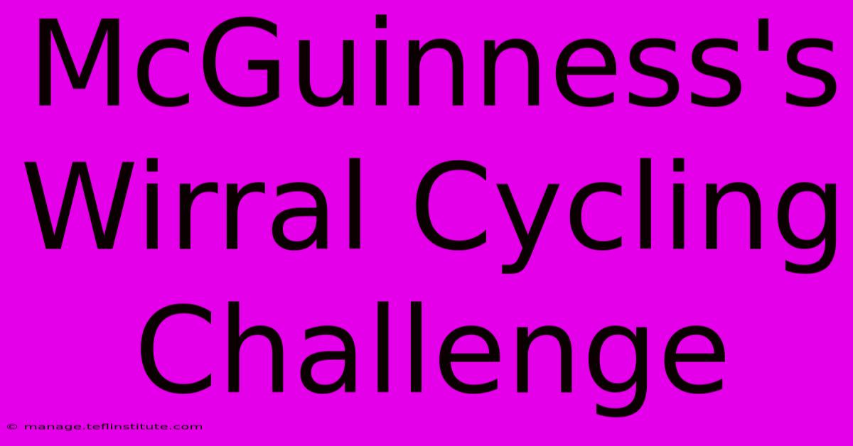 McGuinness's Wirral Cycling Challenge