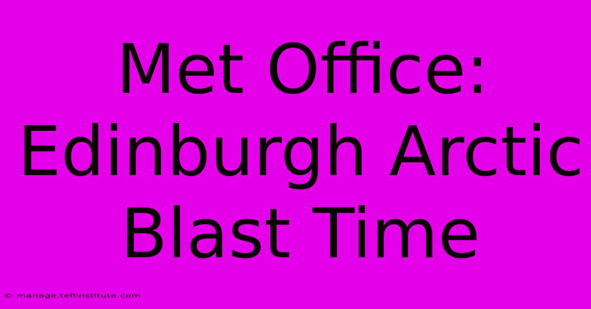 Met Office: Edinburgh Arctic Blast Time