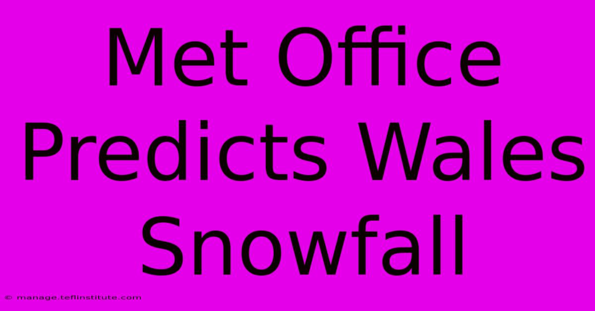 Met Office Predicts Wales Snowfall