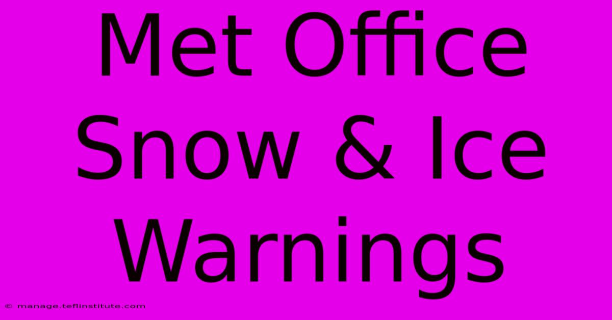 Met Office Snow & Ice Warnings