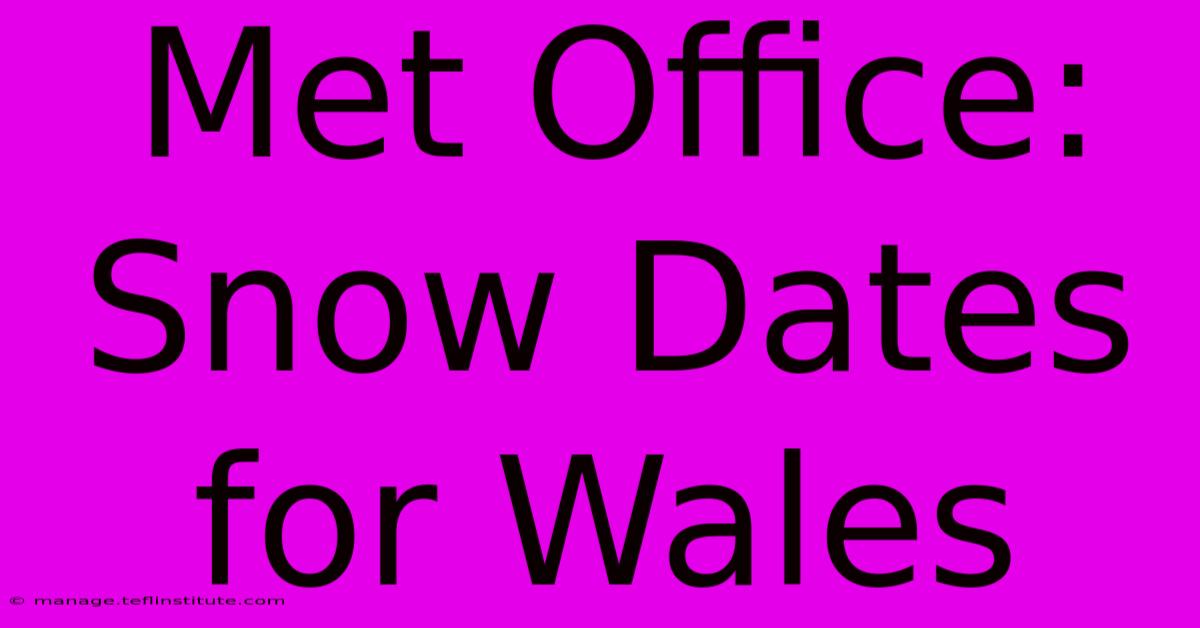 Met Office: Snow Dates For Wales