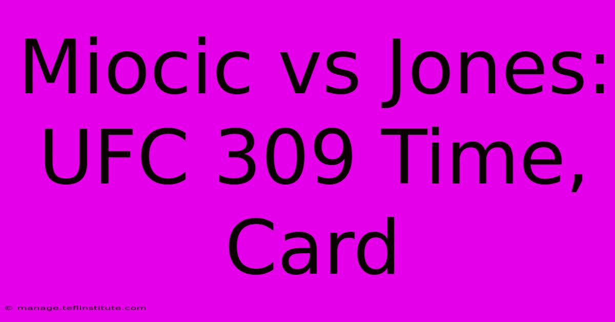 Miocic Vs Jones: UFC 309 Time, Card