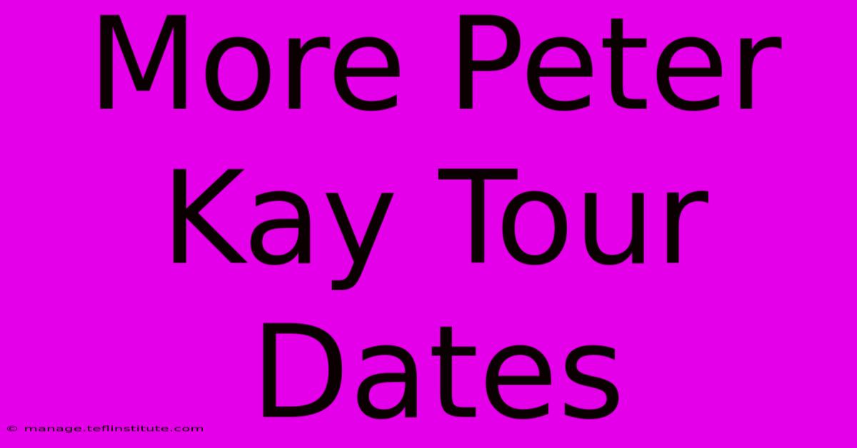 More Peter Kay Tour Dates