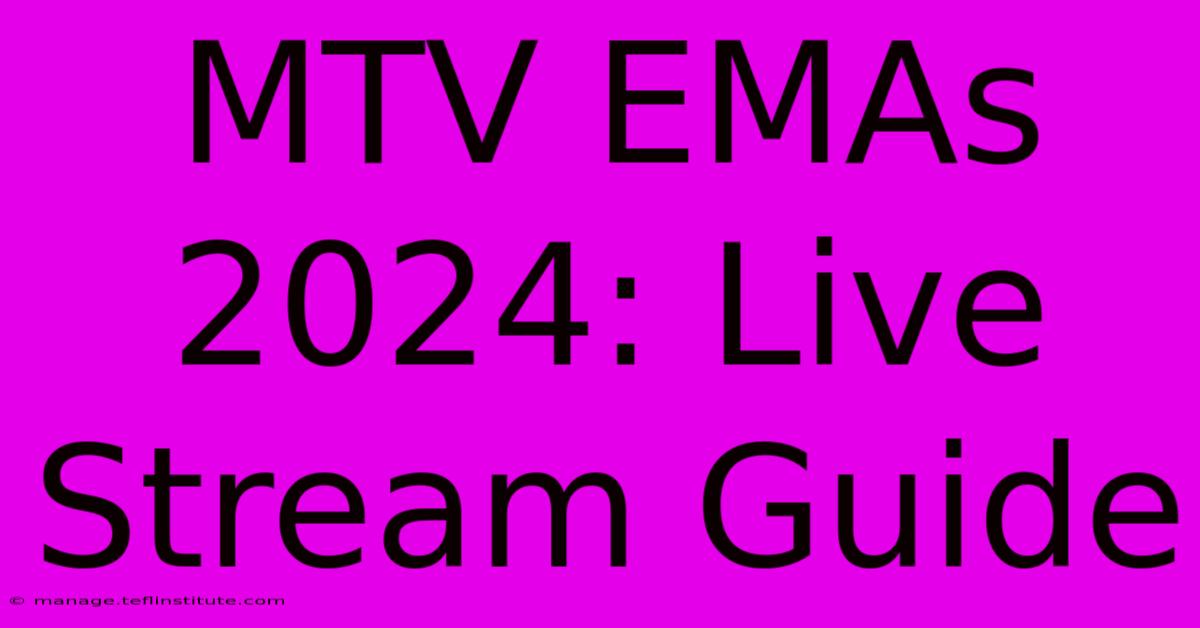 MTV EMAs 2024 Live Stream Guide