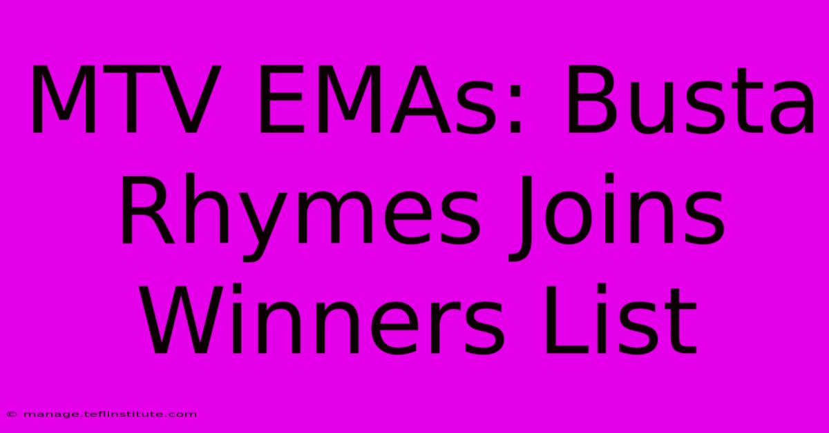 MTV EMAs: Busta Rhymes Joins Winners List