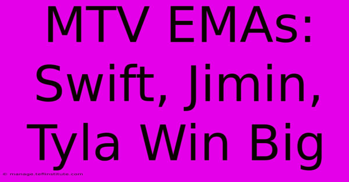 MTV EMAs: Swift, Jimin, Tyla Win Big