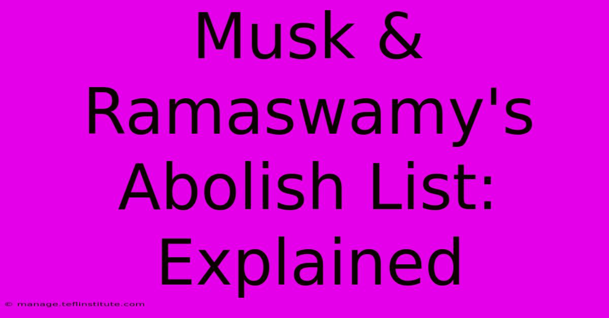 Musk & Ramaswamy's Abolish List: Explained