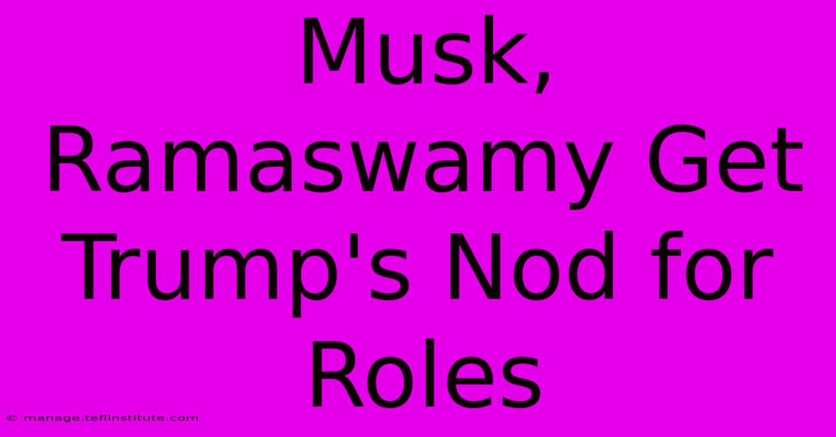 Musk, Ramaswamy Get Trump's Nod For Roles