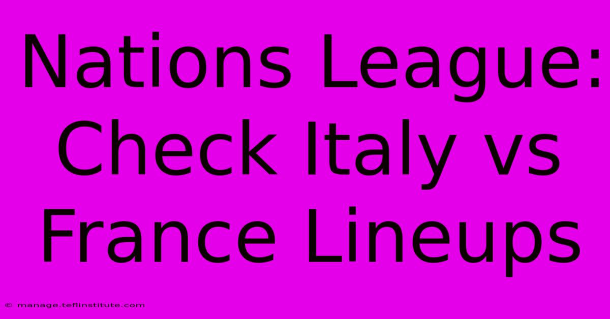 Nations League: Check Italy Vs France Lineups