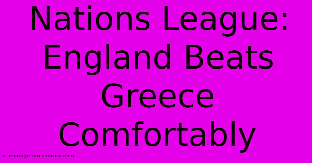 Nations League: England Beats Greece Comfortably