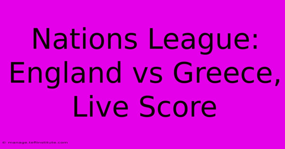 Nations League: England Vs Greece, Live Score 