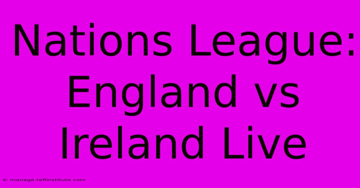 Nations League: England Vs Ireland Live