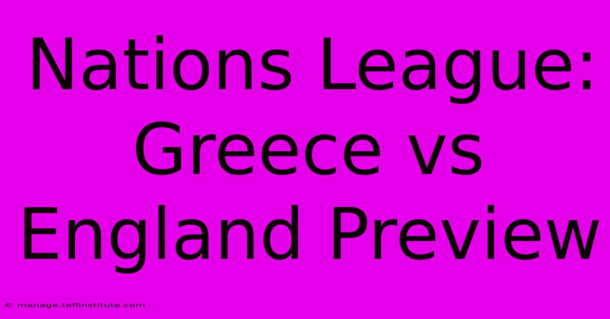 Nations League: Greece Vs England Preview