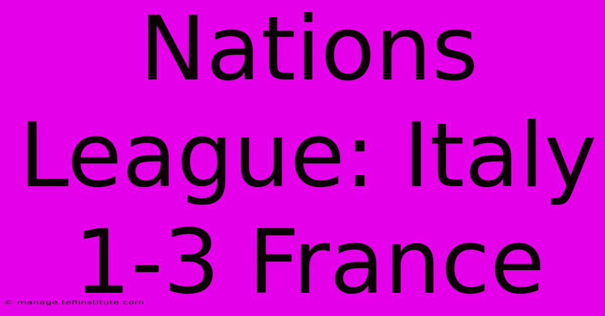 Nations League: Italy 1-3 France