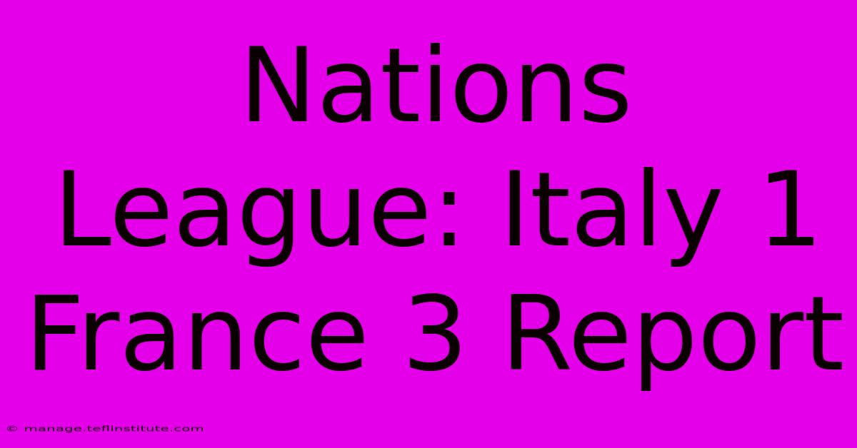 Nations League: Italy 1 France 3 Report