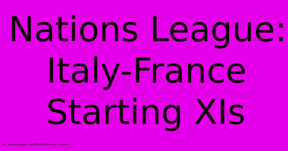 Nations League: Italy-France Starting XIs