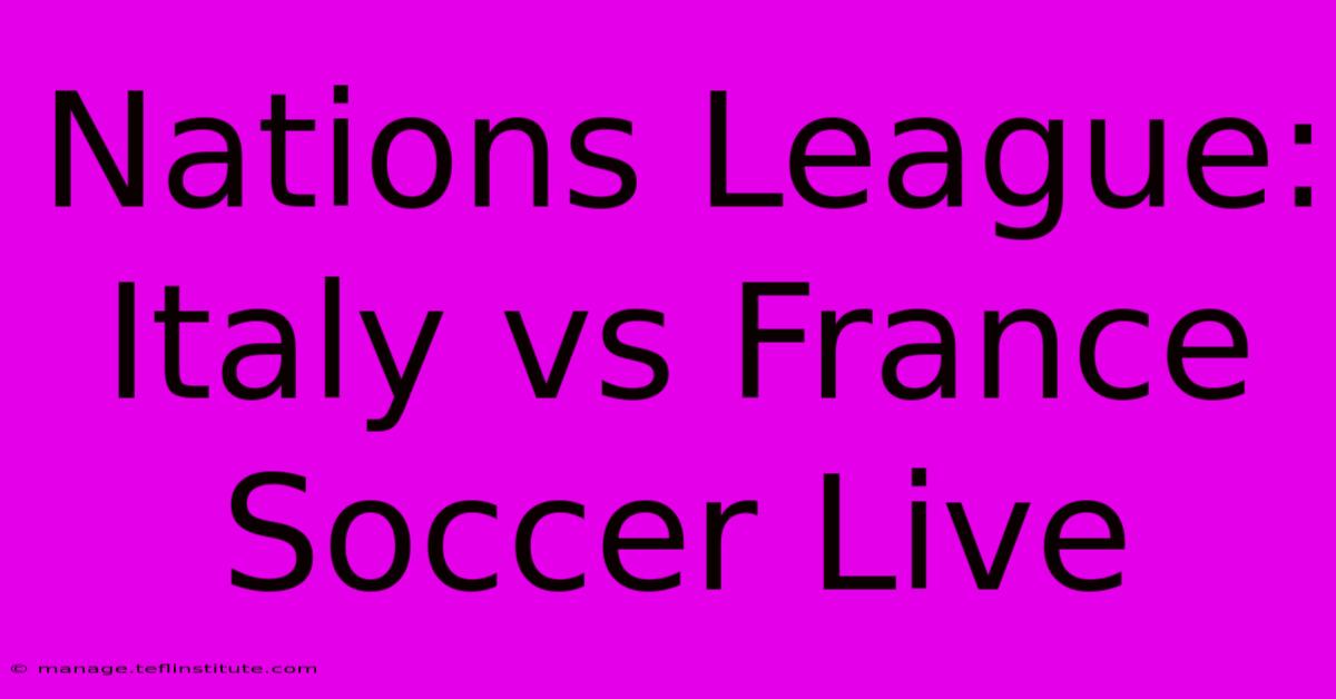 Nations League: Italy Vs France Soccer Live