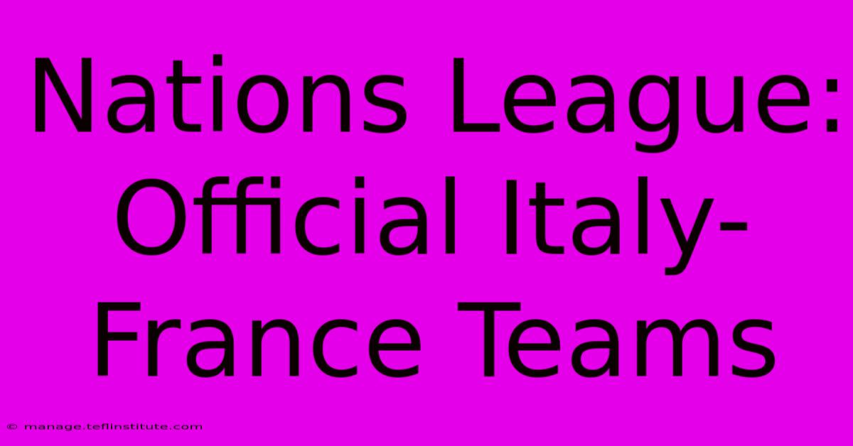 Nations League: Official Italy-France Teams