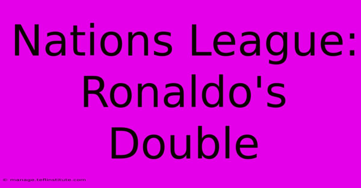 Nations League: Ronaldo's Double