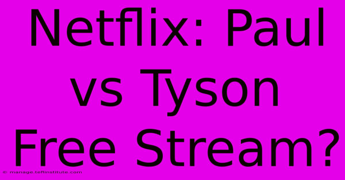 Netflix: Paul Vs Tyson Free Stream?