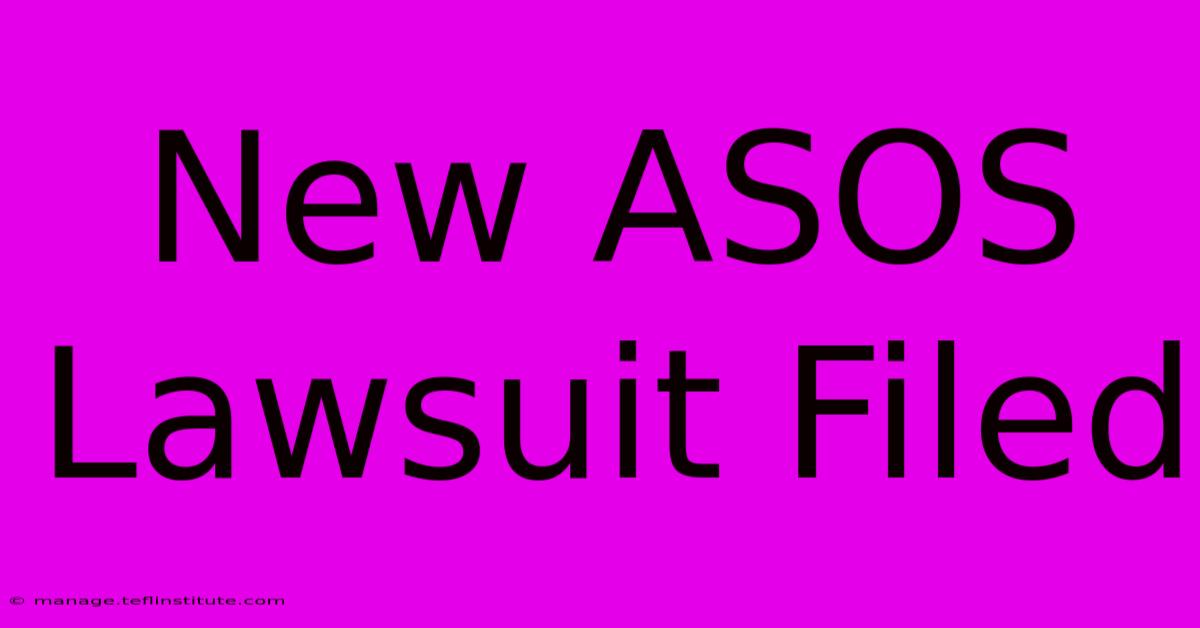 New ASOS Lawsuit Filed