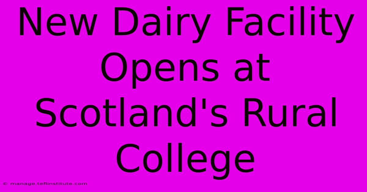 New Dairy Facility Opens At Scotland's Rural College