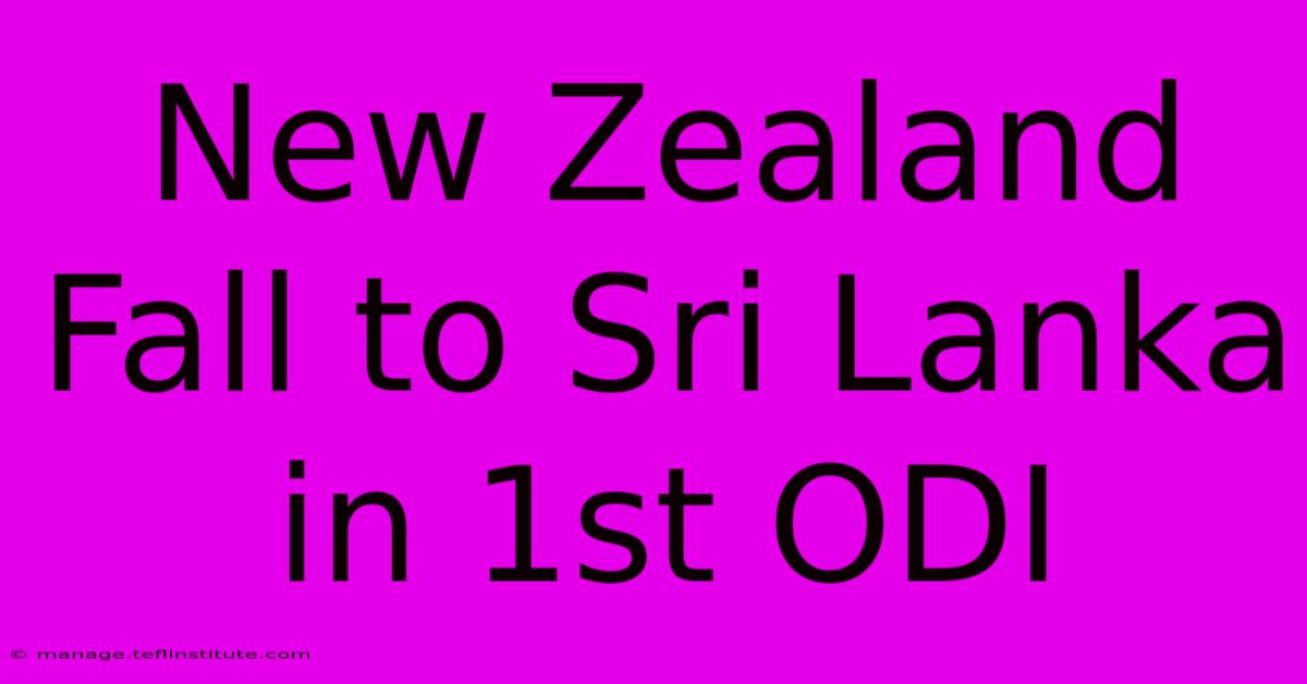 New Zealand Fall To Sri Lanka In 1st ODI